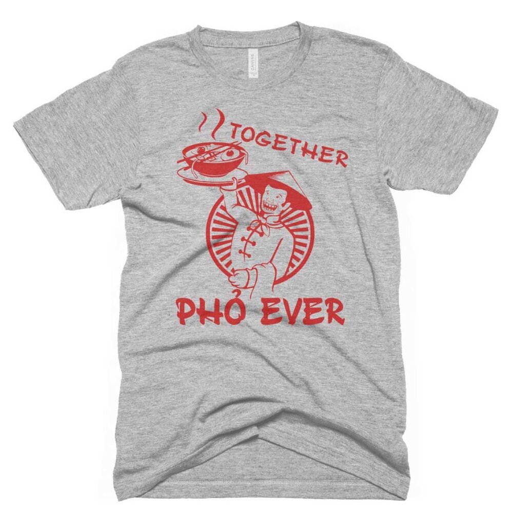 Together Pho-Ever T-Shirt Funny Pho Soup Shirt Pho Lover Gift Vietnamese Shirt